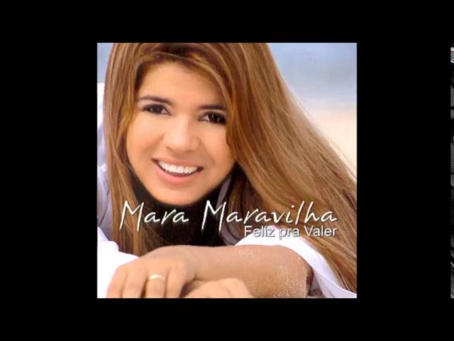 MARA MARAVILHA - A FORCA QUE ELE TEM