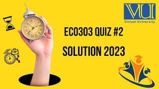 ECO303 QUIZ#2 SOLUTION 2023