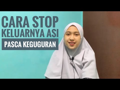 Bagaimana Cara Menghentikan ASI | Cara Stop Keluarnya ASI Pasca Keguguran