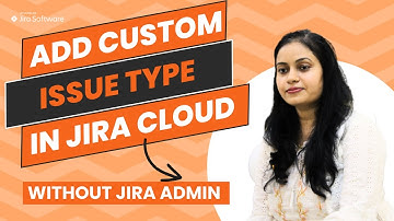 Add Custom Issue Types in Jira Without Jira Admin | Custom Issue Types in JIRA