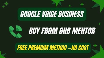 GOOGLE VOICE BUSINESS NEW METHOD BUY FROM GNB MENTOR GUIDE