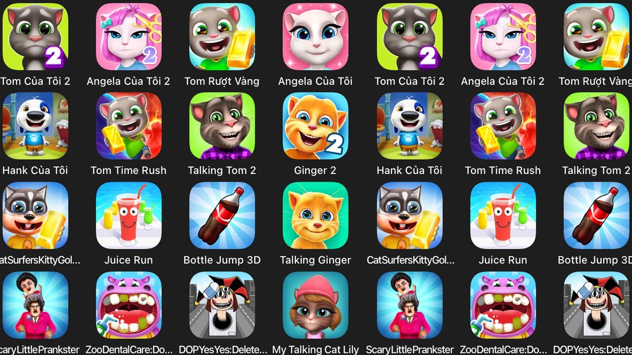 Talking Tom,Angela,Talking Ginger 2,Juice Run,Tom time Rush,My Talking Cat Lily,Tom Herro,