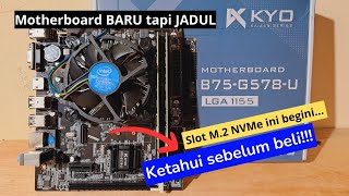 Slot NVMe-nya Ternyata Begini!!! | Motherboard KYO B75-G578-U | Bukan Review!