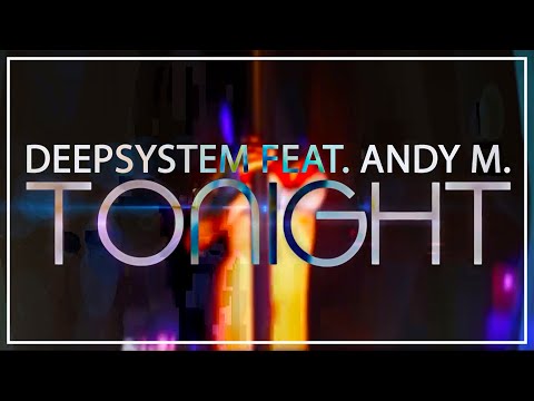 🔴-deepsystem-feat.-andy-m.---tonight-(official-lyrics-video)