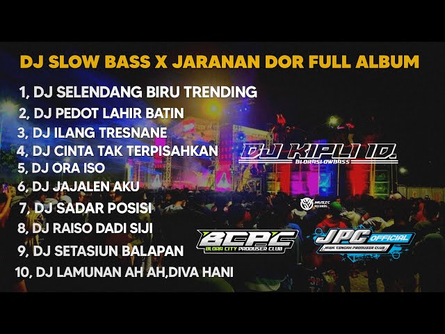DJ SELENDANG BIRU X PEDOT LAHIR BATIN | SLOW BASS X JARANAN DOR FULL ALBUM •KIPLI ID RMX class=