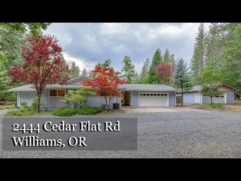 2444 Cedar Flat Rd, Williams, OR home video tour