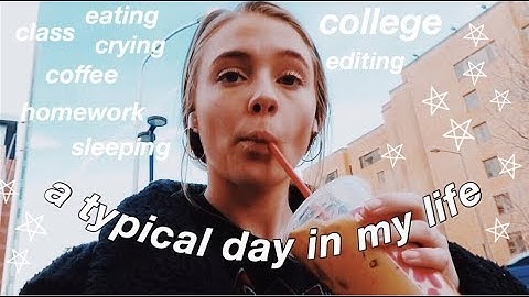 very typical day in my life (college)