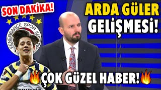 Son Daki̇ka Fenerbahçede Sıcak Arda Güler Gelişmesi Çok Güzel Haber Geldi