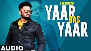 Yaar Bas Yaar (Full Audio) | Harsimran | Desi Crew | Latest Punjabi Song 2019 | Speed Records