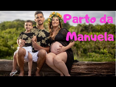 Parto | Parto da Manuela | Nascimento da Manuela