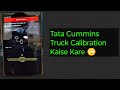 Cummins Truck Calibration Kaise Kare | Tata Cummins Gadi Calibration Kaise Kare | Cummins Truck