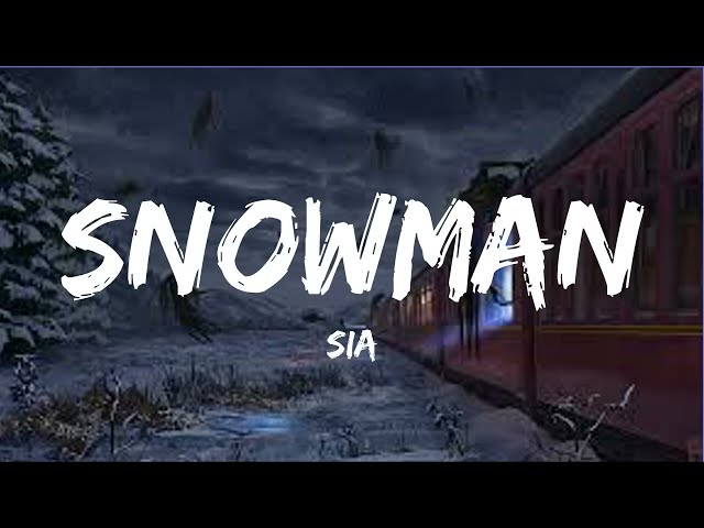 Sia - Snowman (Lyrics) class=