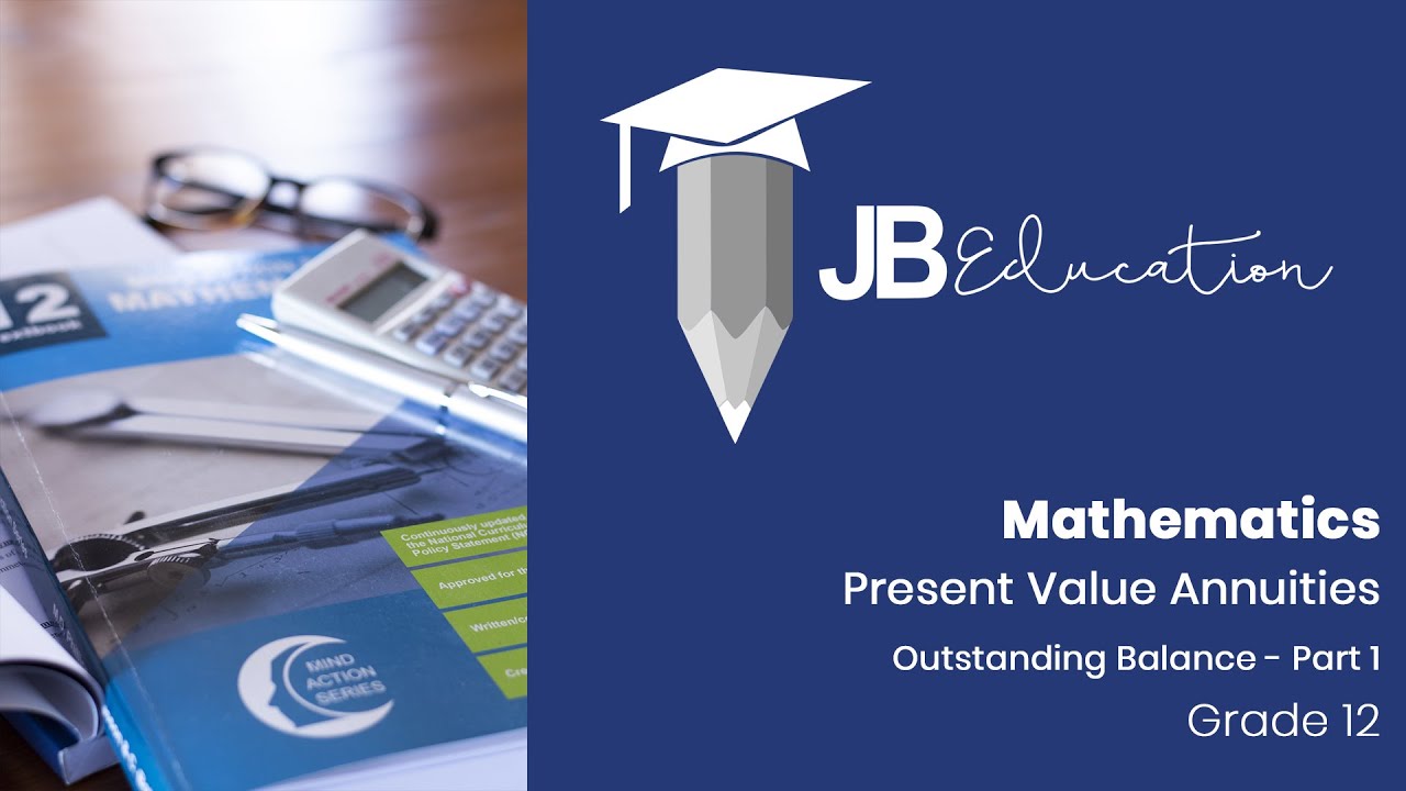 Mathematics Grade 12 Present Value Annuities Outstanding Balance