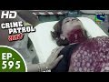 Crime Patrol - क्राइम पेट्रोल सतर्क-Laalach- Episode 595 - 14th November, 2015