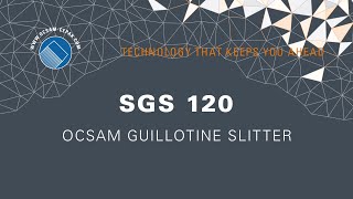 SOUDRONIC Group - Guillotine Slitter SGS 120