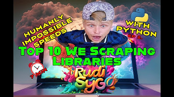 Top 10 Python Scraping Libraries - Learning Python for Humanly Impossible Things