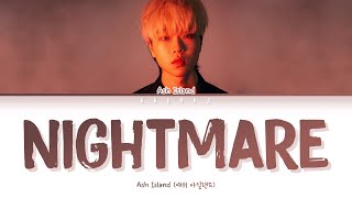 ASH ISLAND (애쉬 아일랜드) - 악몽 Nightmare (Color Coded Lyrics Han/Rom/Eng/가사)