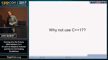 CppCon 2017: Jan Babst “Driving Into the Future With Modern C++: A Look at Adaptive Autosar”