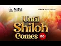 UNTIL SHILOH COMES | DAY 2 | APOSTLE EMMANUEL EKOW RIVERSON || JANUARY 20TH, 2026