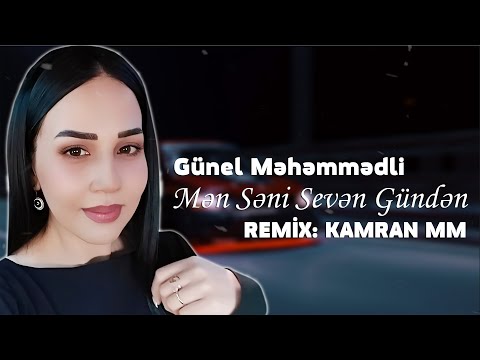 Gunel Mehemmedli - Men Seni Seven Gunden (REMIX KAMRAN MM) TikTokda Axtarilan Mahni