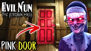 Evil Nun The Broken Mask - BEHIND the PINK DOOR and NEW SECRET PLACES 😃