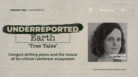 ICYMI: Underreported Earth: "Tree Tales" Episode Two — Josephine Moulds