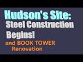 Hudson's Site: Steel Construction Begins! July 7, 2021 Update. Also The Book Tower Renovation