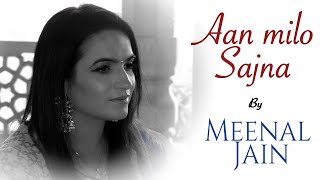 Aan milo sajna | Meenal Jain | Cover | Bazm e Khas