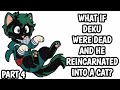 What if Deku were dead and he reincarnated into a cat? |Part 4|