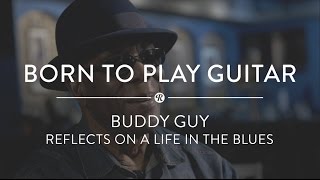 Born to Play Guitar: Buddy Guy Reflects on a Life in the Blues | Reverb.com