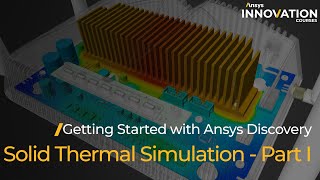 Solid Thermal Simulation using Ansys Discovery, Part 1