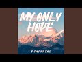 My Only Hope (feat. D-Earl)