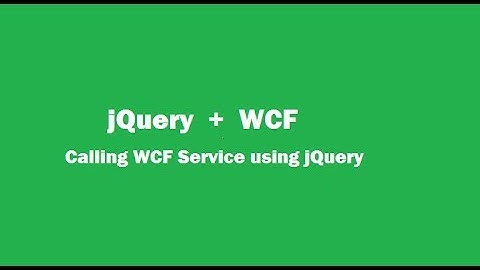 Calling WCF Service Using jQuery : Part 02