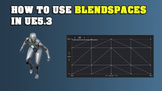 Everything You Need to Know on Blendspaces in Unreal Engine 5.3