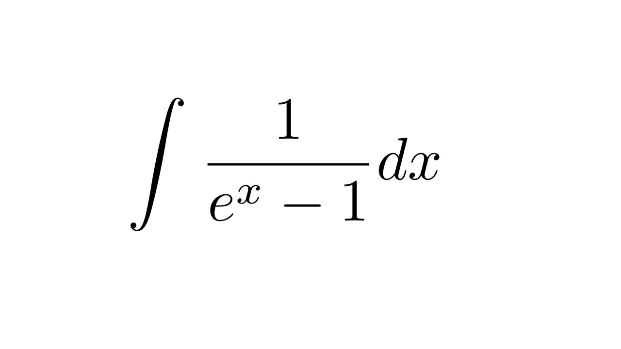 Integral of 1/(e^x1) YouTube