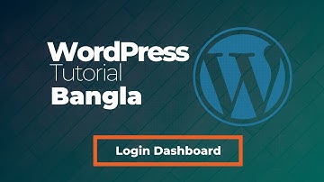 WordPress Bangla Tutorial Part #03 |Wordpress Login dashboard, Forget User Name And Password Bangla