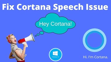 How to Fix the Cortana Speech Issue on Windows 10