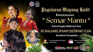 LIVE WAYANG KULIT - KI IMAM SUTIKNO S.SN - LAKON SEMAR MANTU - BT.CIBLEK SOR SER \u0026 TASIM BAWOR