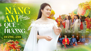 Nắng Ấm Quê Hương - Dương Ánh | Ca Khúc Tạm Biệt Quê Hương Thái Bình Đầy Lưu Luyến