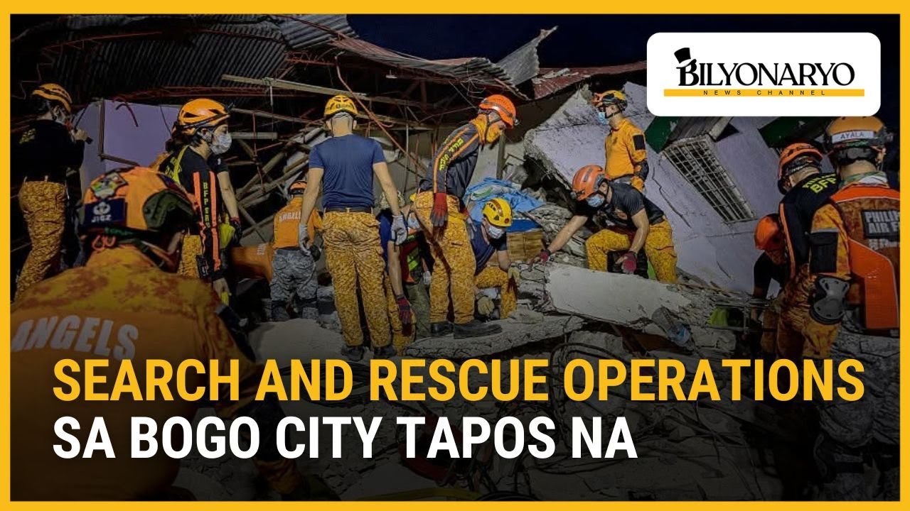 Search and rescue sa Bogo City tapos na matapos ang malakas na lindol ...