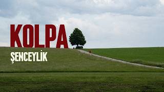 Şenceylik - Kolpa 