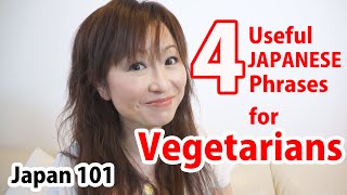 Japan Guide: 4 Useful JAPANESE Phrases for Vegetarians :JAPAN 101 by Experience JAPAN with YUKA 10,770 views 8 years ago 4 minutes, 51 seconds