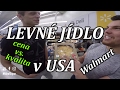 Nejlevnější Potraviny v USA - Walmart 1.díl