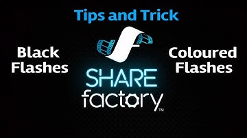 SHAREfactory Tips and Tricks | Black Flashes (Coloured Flashes)