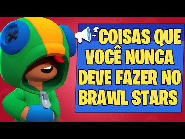 Proibido no Brawl Stars: veja coisas que você nunca deve fazer no jogo