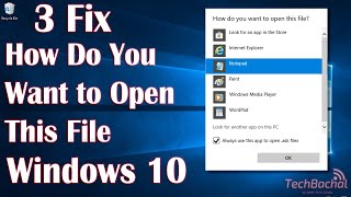 “how do you want to open this file”  windows 10 - 3 fix