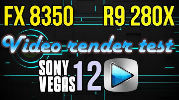 Video Render Test | 13min | FX 8350 | R9 280x