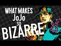 What Makes JoJo’s Bizarre Adventure... Bizarre?