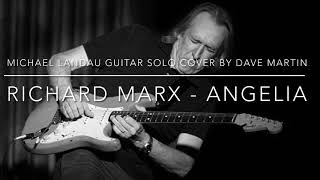 Richard Marx - Angelia (Michael Landau Guitar Solo Cover by Dave Martin)