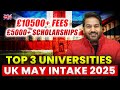 Top 3 Universities for May Intake in UK 2025 | Study in UK | studyinuk